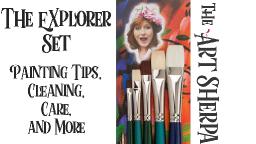 The Art Sherpa Explorer Set brushes Painting Tips Care and Cleaning