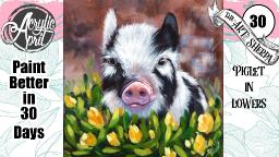 Baby Pig  in Wildflowers 🌺🌸🌼 Easy Acrylic Tutorial Step by Step Day 30   #AcrylicApril2022