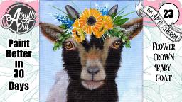 Baby Goat with Sunflower Flower Crown 🌺🌸🌼 Acrylic Tutorial Step by Step Day 23   #AcrylicApril2022