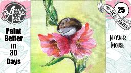 Mouse on a Flower   CUTE  Acrylic Tutorial Step by Step Day 25   #AcrylicApril2022