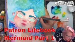 Mermaid Painting Patron ONLY Lifebook 2020 Part 1