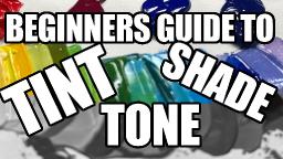 Color Mixing techniques for Beginners: Tint Tone and Shade Color Quest