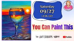 The Art Sherpa Show /  Realistic Wine Glass With a Sunset