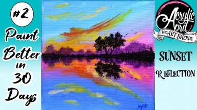 Easy Reflected Sunset on Water Daily Painting Step by step Day 2 #AcrylicApril2021​ | TheArtSherpa