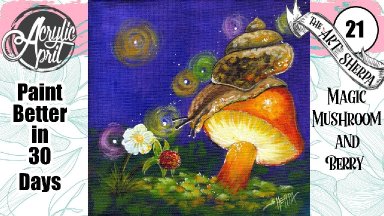 Fantasy Snail Mushroom Strawberry Flower  Acrylic Step by Step Day 21  #AcrylicApril2022