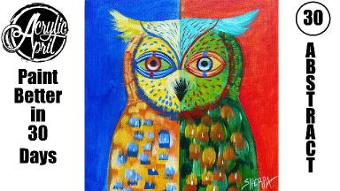 Acrylic April Day 30 Abstract Owl Beginner Acrylic Tutorial