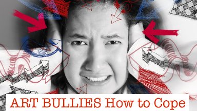 How to Deal with Art Bullies and Keep your Happy #bigartquest #23