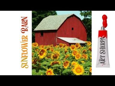 How to paint with Acrylic on Canvas a Red barn with sunflowers